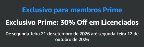 🏷 Exclusivo Prime: 30% OFF em Licenciados