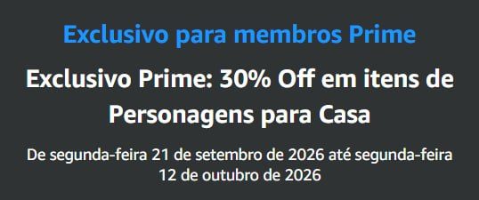 🏷 Exclusivo Prime: 30% OFF em itens de Personagens para Casa